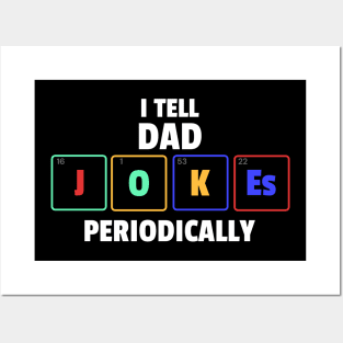 I tell Dad Jokes periodically Posters and Art